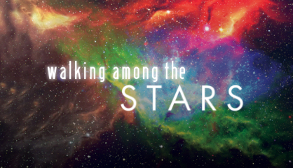 Walking Among the Stars