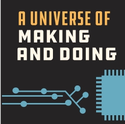 A Universe of Making and doing